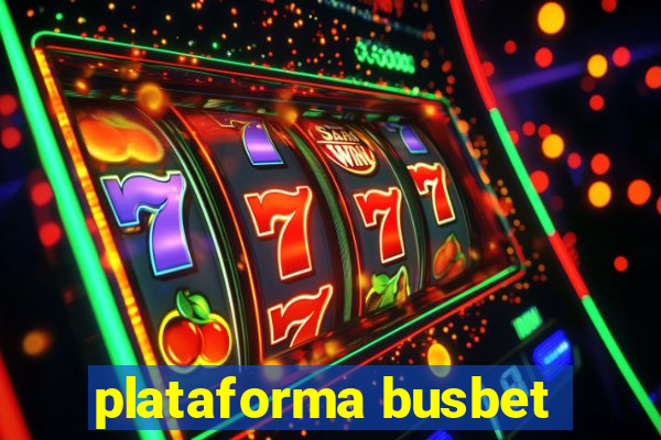 plataforma busbet